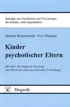 Remschmidt / Mattejat |  Kinder psychotischer Eltern | Buch |  Sack Fachmedien