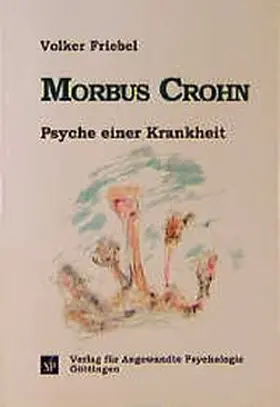 Friebel |  Morbus Crohn - Psyche einer Krankheit | Buch |  Sack Fachmedien
