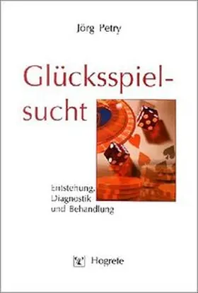 Petry | Glücksspielsucht | Buch | 978-3-8017-1479-6 | www2.sack.de