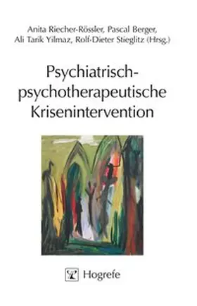Riecher-Rössler / Berger / Yilmaz |  Psychiatrisch-psychotherapeutische Krisenintervention | Buch |  Sack Fachmedien