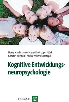 Kaufmann / Nuerk / Konrad |  Kognitive Entwicklungsneuropsychologie | Buch |  Sack Fachmedien