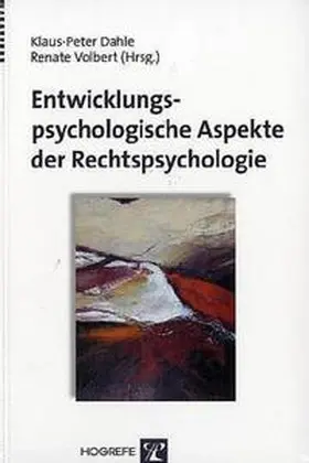 Volbert / Dahle |  Entwicklungspsychologische Aspekte der Rechtspsychologie | Buch |  Sack Fachmedien
