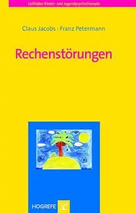 Jacobs / Petermann | Rechenstörungen | Buch | 978-3-8017-1954-8 | www2.sack.de