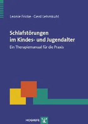 Fricke / Lehmkuhl |  Schlafstörungen im Kindes- und Jugendalter | Buch |  Sack Fachmedien