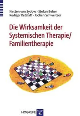 Sydow / Beher / Schweitzer |  Die Wirksamkeit der Systemischen Therapie/Familientherapie | Buch |  Sack Fachmedien