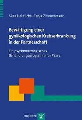 Heinrichs / Zimmermann |  Bewältigung einer gynäkologischen Krebserkrankung in der Partnerschaft | Buch |  Sack Fachmedien