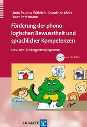 Fröhlich / Petermann / Metz |  Förderung der phonologischen Bewusstheit und sprachlicher Kompetenzen | Buch |  Sack Fachmedien