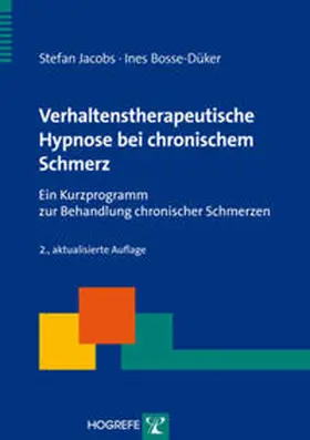 Jacobs / Bosse-Düker |  Verhaltenstherapeutische Hypnose bei chronischem Schmerz | Buch |  Sack Fachmedien