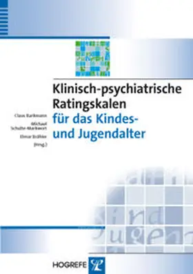 Brähler / Schulte-Markwort / Barkmann |  Klinisch-psychiatrische Ratingskalen für das Kindes- und Jugendalter | Buch |  Sack Fachmedien