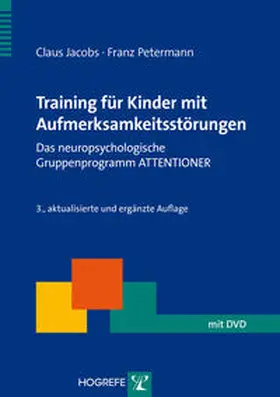 Jacobs / Petermann |  Training für Kinder mit Aufmerksamkeitsstörungen | Buch |  Sack Fachmedien