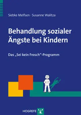 Melfsen / Walitza | Behandlung sozialer Ängste bei Kindern | Buch | 978-3-8017-2439-9 | sack.de