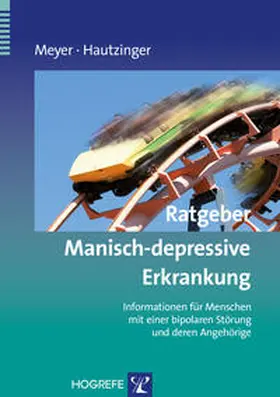 Meyer / Hautzinger |  Ratgeber Manisch-depressive Erkrankung | Buch |  Sack Fachmedien