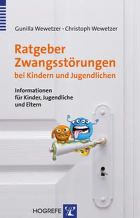Wewetzer | Ratgeber Zwangsstörungen bei Kindern und Jugendlichen | Buch | 978-3-8017-2547-1 | sack.de