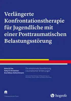 Foa / Chrestman / Gilboa-Schechtman |  Verlängerte Konfrontationstherapie für Jugendliche mit einer Posttraumatischen Belastungsstörung | Buch |  Sack Fachmedien