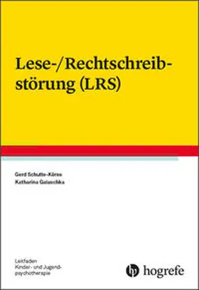 Schulte-Körne / Galuschka |  Lese-/Rechtschreibstörung (LRS) | Buch |  Sack Fachmedien