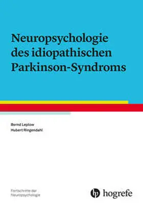 Leplow / Ringendahl |  Neuropsychologie des idiopathischen Parkinson-Syndroms | Buch |  Sack Fachmedien