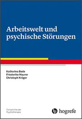 Bode / Maurer / Kröger |  Arbeitswelt und psychische Störungen | Buch |  Sack Fachmedien