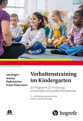 Koglin / Rademacher / Petermann | Verhaltenstraining im Kindergarten | Buch | 978-3-8017-2826-7 | sack.de