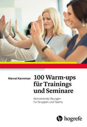 Karreman | 100 Warm-ups für Trainings und Seminare | Buch | 978-3-8017-2895-3 | sack.de