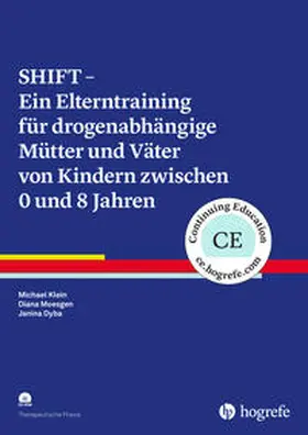 Klein / Moesgen / Dyba |  SHIFT – Ein Elterntraining für drogenabhängige Mütter und Väter von Kindern zwischen 0 und 8 Jahren | Buch |  Sack Fachmedien