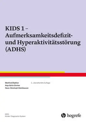 Döpfner / Steinhausen / Görtz-Dorten |  KIDS 1 - Aufmerksamkeitsdefizit-/Hyperaktivitätsstörung (ADHS) | Buch |  Sack Fachmedien