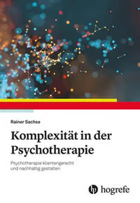 Sachse | Komplexität in der Psychotherapie | Buch | 978-3-8017-3127-4 | sack.de