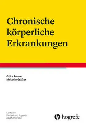 Reuner / Gräßer |  Chronische körperliche Erkrankungen | Buch |  Sack Fachmedien