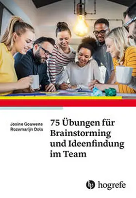 Gouwens / Dols |  75 Übungen für Brainstorming und Ideenfindung im Team | Buch |  Sack Fachmedien