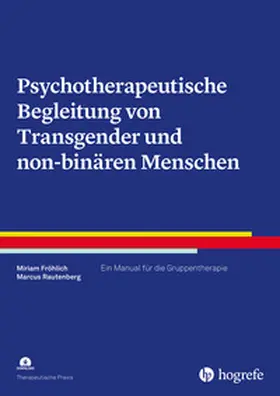 Fröhlich / Rautenberg |  Psychotherapeutische Begleitung von Transgender und non-binären Menschen | Buch |  Sack Fachmedien