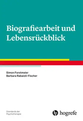 Forstmeier / Rabaioli-Fischer |  Biografiearbeit und Lebensrückblick | Buch |  Sack Fachmedien
