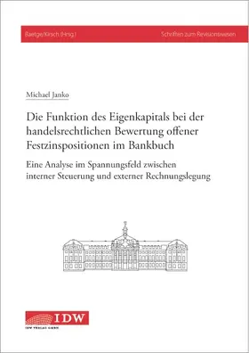 Janko / Baetge / Kirsch |  Die Funktion des Eigenkapitals bei der handelsrechtlichen Bewertung offener Festzinspositionen im Bankbuch | Buch |  Sack Fachmedien