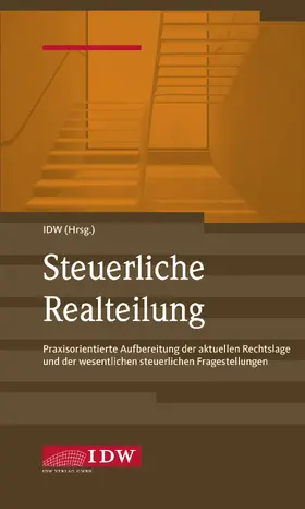 Institut der Wirtschaftsprüfer in Deutschland e.V. |  IDW, Steuerliche Realteilung | Buch |  Sack Fachmedien