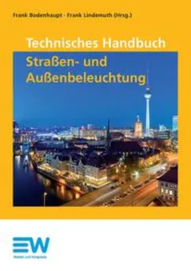 Bodenhaupt / Lindemuth |  Technisches Handbuch Straßen- und Außenbeleuchtung | Buch |  Sack Fachmedien