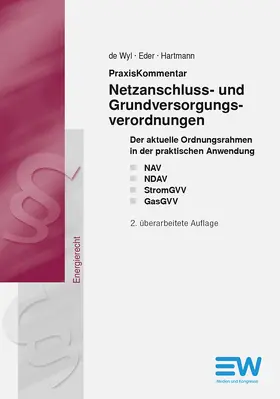 de Wyl / Eder / Hartmann |  PraxisKommentar Netzanschluss- und Grundversorgungsverordnungen | Buch |  Sack Fachmedien