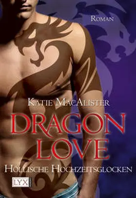 MacAlister |  Dragon Love 04. Höllische Hochzeitsglocken | Buch |  Sack Fachmedien
