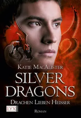 MacAlister |  Silver Dragons 03. Drachen lieben heißer | Buch |  Sack Fachmedien