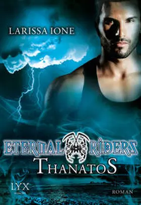 Ione |  Eternal Riders 03. Thanatos | Buch |  Sack Fachmedien