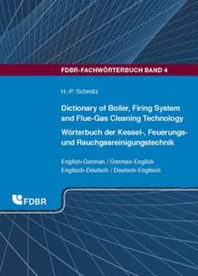 Schmitz |  Dictionary of Boiler, Firing System and Flue-Gas Cleaning Technology. Wörterbuch der Kessel-, Feuerungs- und Rauchgasreinigungstechnik | Buch |  Sack Fachmedien