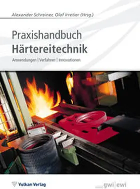 Irretier / Schreiner |  Praxishandbuch Härtereitechnik | eBook | Sack Fachmedien