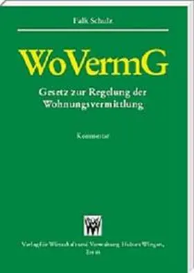 Schulz |  Gesetz zur Regelung der Wohnungsvermittlung – WoVermG | Buch |  Sack Fachmedien