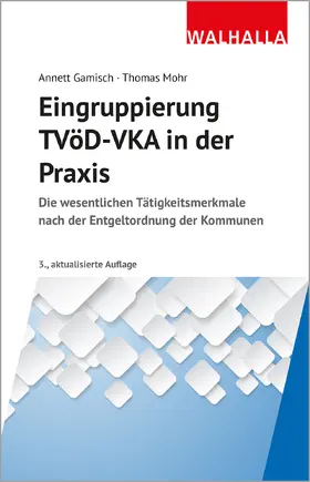 Gamisch / Mohr |  Eingruppierung TVöD-VKA in der Praxis | Buch |  Sack Fachmedien