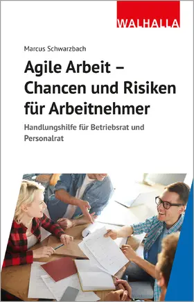 Schwarzbach |  Agile Arbeit - Chancen und Risiken für Arbeitnehmer | Buch |  Sack Fachmedien