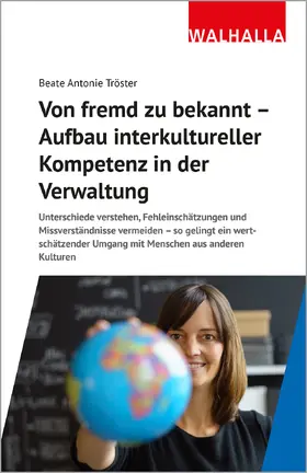 Tröster |  Von fremd zu bekannt - Aufbau interkultureller Kompetenz in der Verwaltung | Buch |  Sack Fachmedien