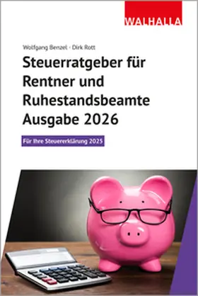 Benzel / Rott |  Steuerratgeber für Rentner und Ruhestandsbeamte - Ausgabe 2026 | Buch |  Sack Fachmedien
