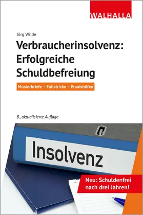 Wilde |  Verbraucherinsolvenz: Erfolgreiche Schuldbefreiung | Buch |  Sack Fachmedien