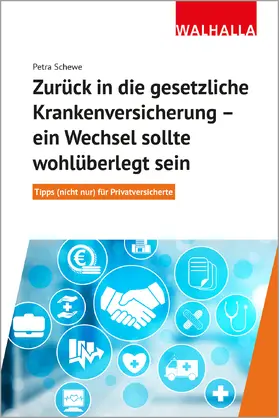 Schewe |  Zurück in die gesetzliche Krankenversicherung - ein Wechsel sollte wohlüberlegt sein | Buch |  Sack Fachmedien