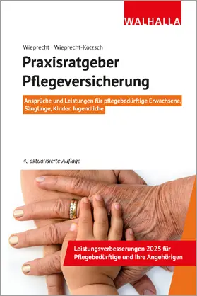 Wieprecht / Wieprecht-Kotzsch | Praxisratgeber Pflegeversicherung | Buch | 978-3-8029-4182-5 | sack.de