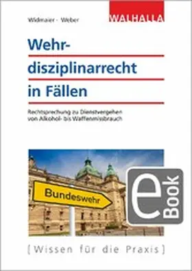 Widmaier / Weber |  Wehrdisziplinarrecht in Fällen | eBook | Sack Fachmedien