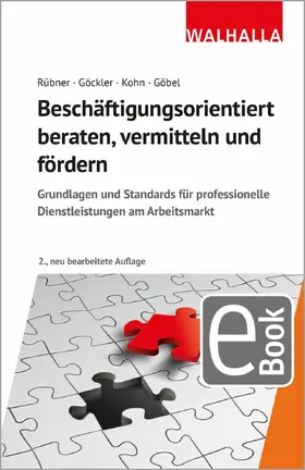 Rübner / Göckler / Kohn |  Beschäftigungsorientiert beraten, vermitteln und fördern | eBook | Sack Fachmedien