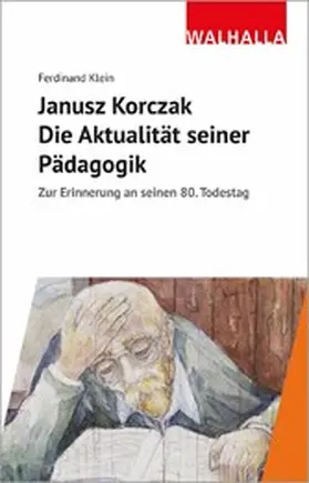 Klein |  Janusz Korczak: Die Aktualität seiner Pädagogik | eBook | Sack Fachmedien